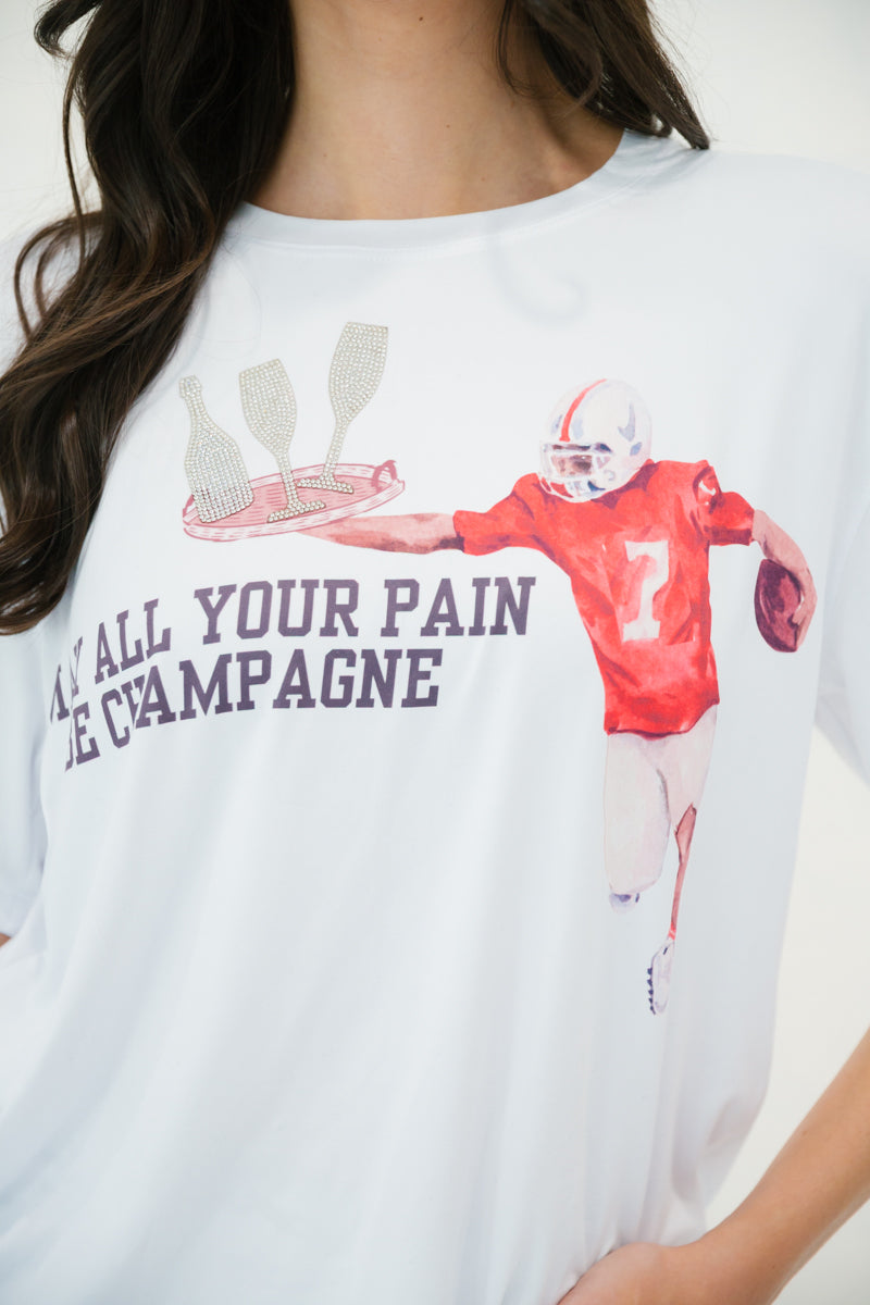 MAY ALL YOUR PAIN BE CHAMPAGNE SHORT SLEEVE TEE gameday23 Judith March   