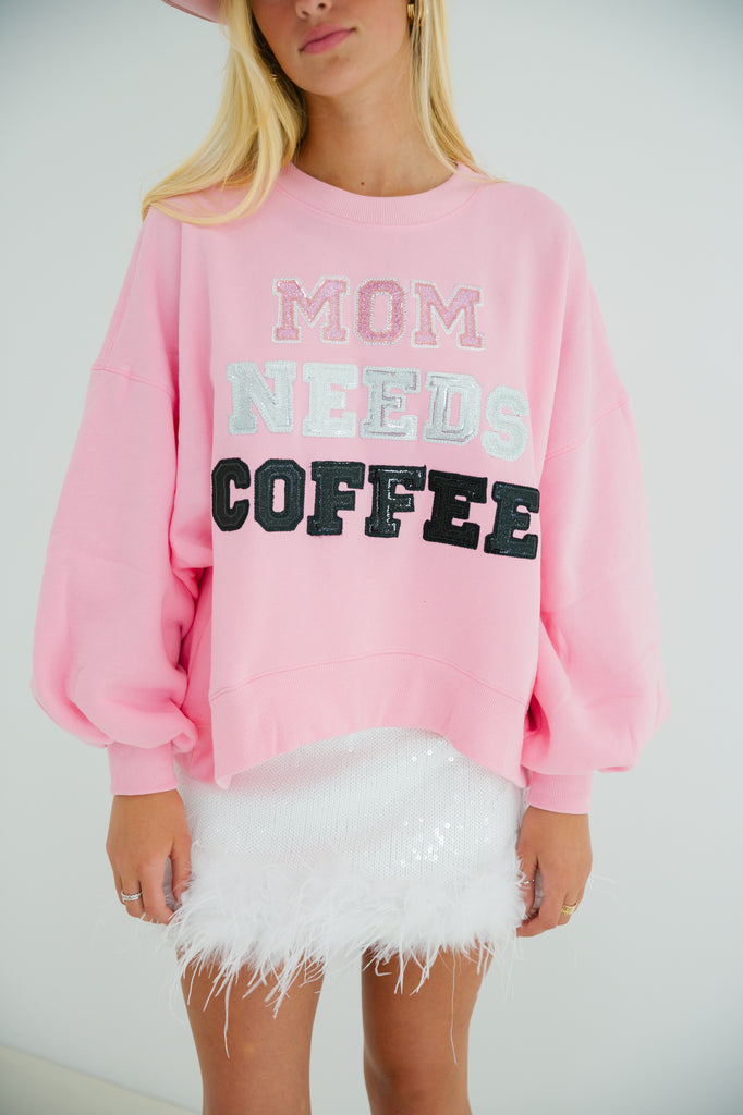 MOM NEEDS COFFEE PULLOVER